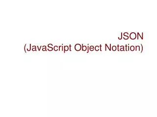 JSON (JavaScript Object Notation)