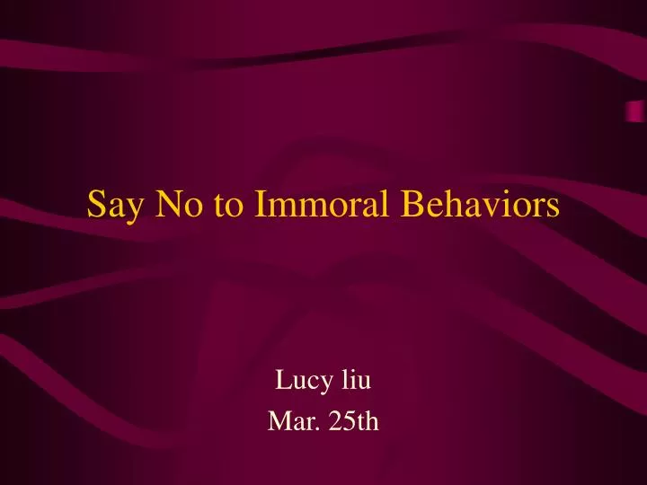 say no to immoral behaviors