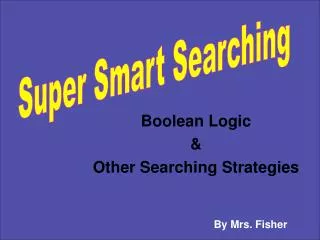 Boolean Logic &amp; Other Searching Strategies