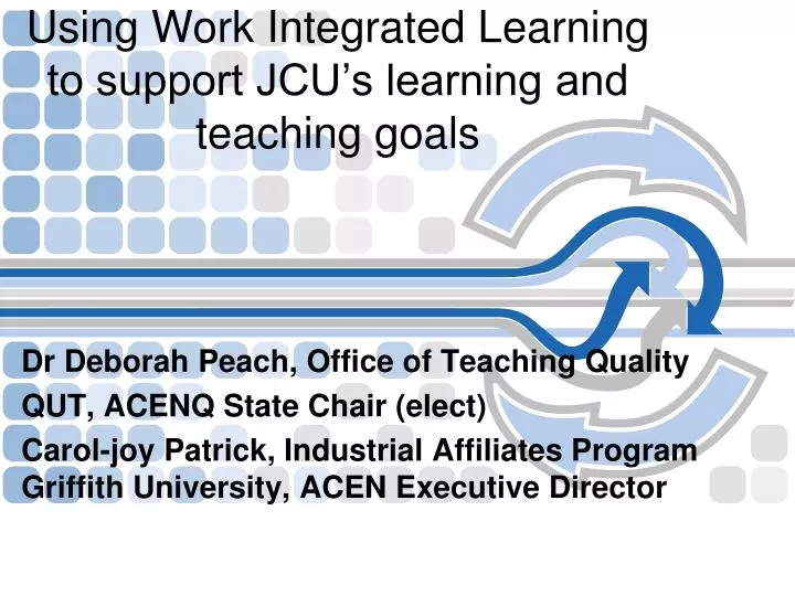 using work integrated learning to support jcu s learning and teaching goals