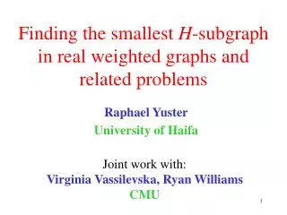 Finding the smallest H -subgraph in real weighted graphs and related problems