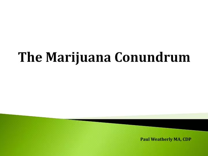the m arijuana conundrum