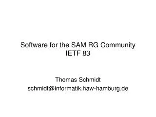 Software for the SAM RG Community IETF 83