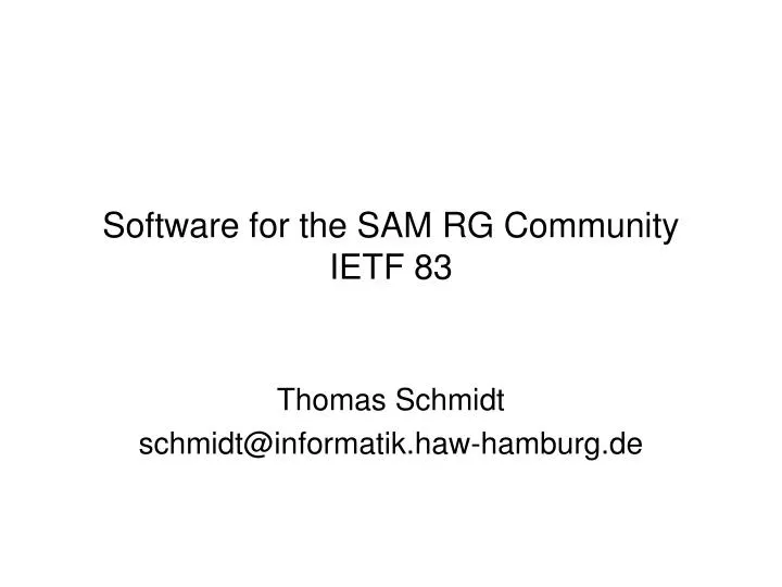 software for the sam rg community ietf 83