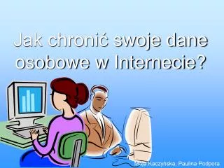 jak chroni swoje dane osobowe w internecie