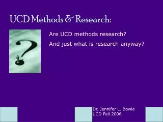 UCD Methods &amp; Research: