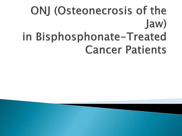 onj osteonecrosis of the jaw in bisphosphonate treated cancer patients