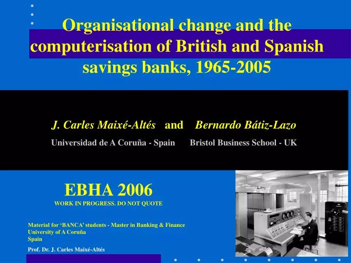 organisational change and the computerisation of british and spanish savings banks 1965 2005