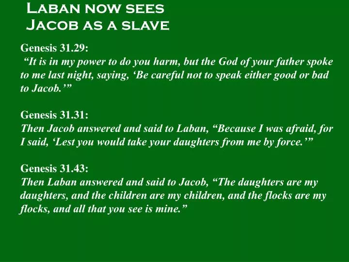 laban now sees jacob as a slave