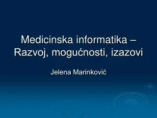 medicinska informatika razvoj mogu nosti izazovi