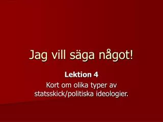 jag vill s ga n got