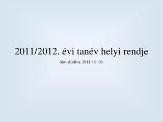 2011 2012 vi tan v helyi rendje