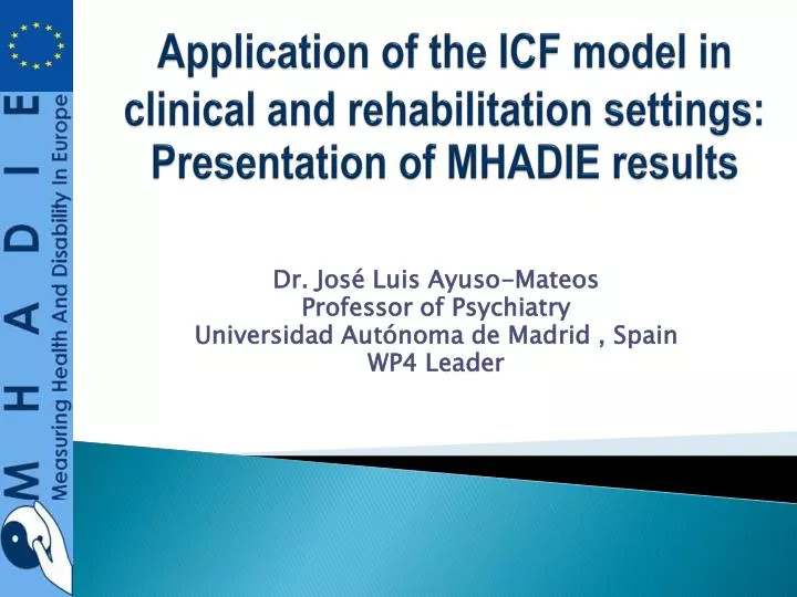 application of the icf model in clinical and rehabilitation settings presentation of mhadie results