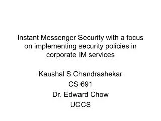 Instant Messenger Security with a focus on implementing security policies in corporate IM services