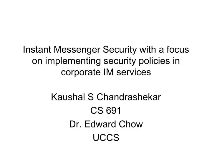 instant messenger security with a focus on implementing security policies in corporate im services