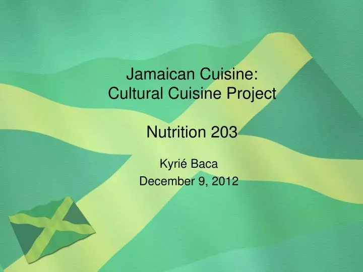 jamaican cuisine cultural cuisine project nutrition 203