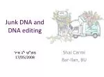 Junk DNA and DNA editing - slide 1