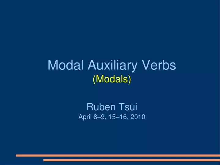 modal auxiliary verbs modals ruben tsui april 8 9 15 16 20 10