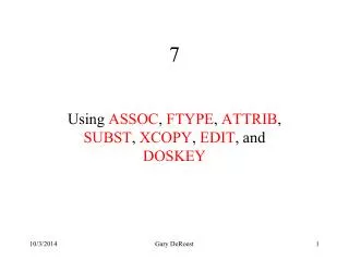 Using ASSOC , FTYPE , ATTRIB , SUBST , XCOPY , EDIT , and DOSKEY