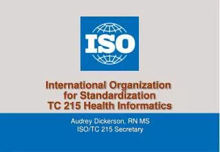 International Organization for Standardization TC 215 Health Informatics