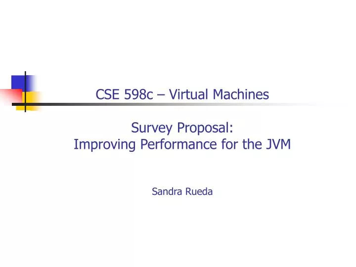 cse 598c virtual machines survey proposal improving performance for the jvm sandra rueda