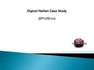 Digicel Haitian Case Study @ProfBruce