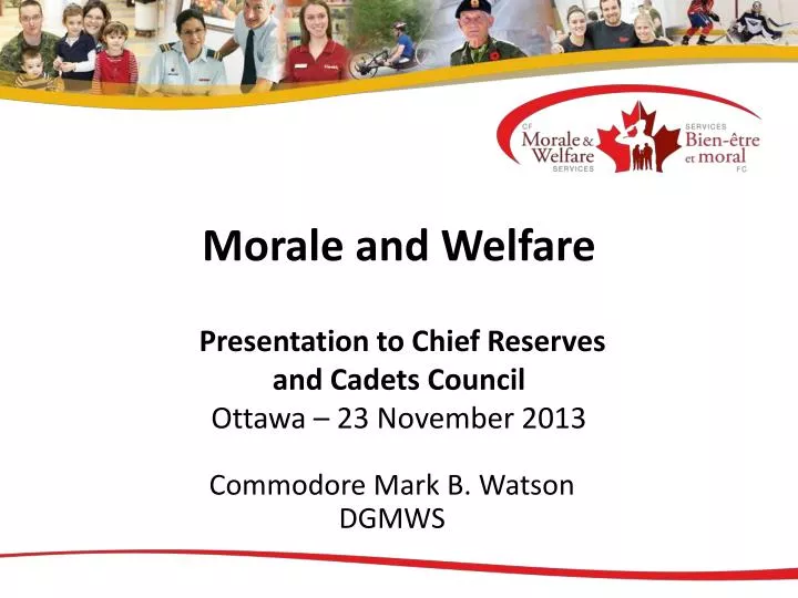 morale and welfare presentation to chief reserves and cadets council ottawa 23 november 2013