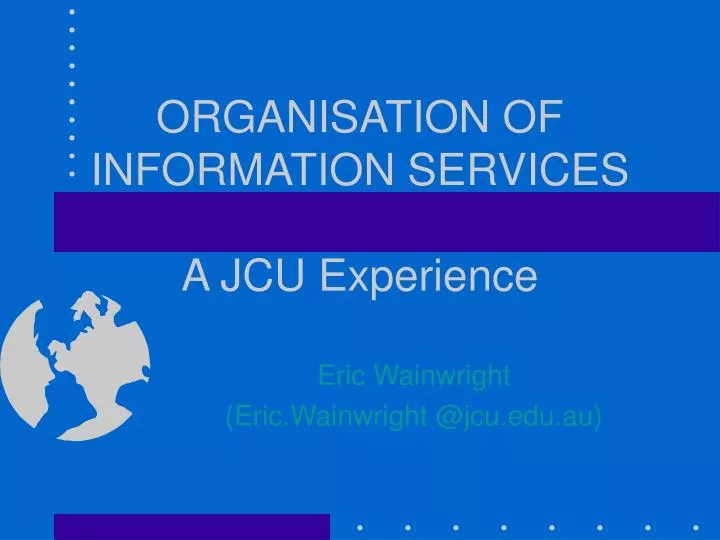 organisation of information services a jcu experience