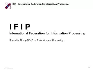 I F I P International Federation for Information Processing