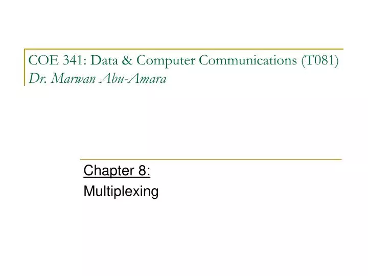 coe 341 data computer communications t081 dr marwan abu amara
