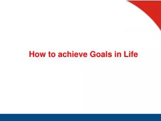 How to achieve Goals in Life