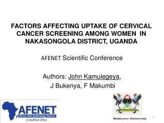 FACTORS AFFECTING UPTAKE OF CERVICAL CANCER SCREENING AMONG WOMEN IN NAKASONGOLA DISTRICT, UGANDA