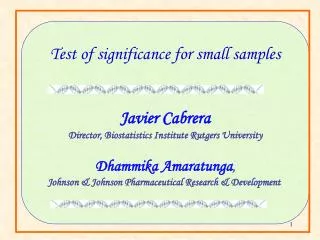 Test of significance for small samples Javier Cabrera
