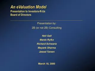 An eValuation Model Presentation to Investors-R-Us Board of Directors