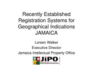 Recently Established Registration Systems for Geographical Indications JAMAICA