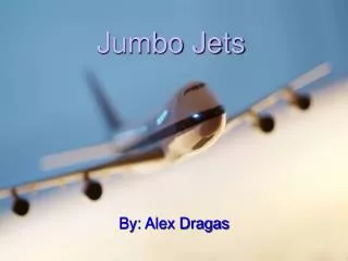 Jumbo Jets