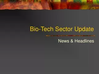 Bio-Tech Sector Update