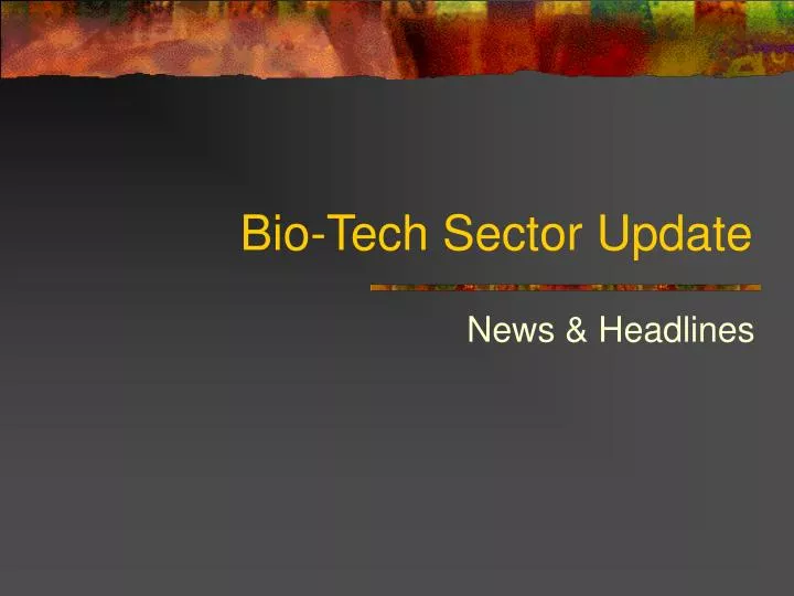 bio tech sector update