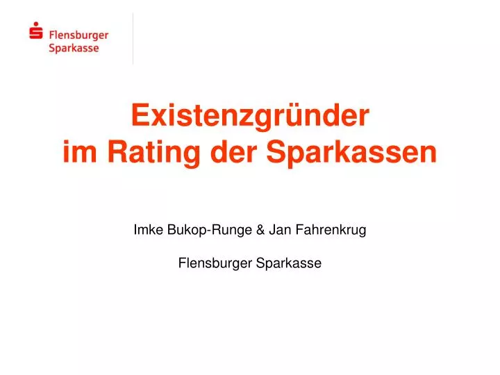 existenzgr nder im rating der sparkassen imke bukop runge jan fahrenkrug flensburger sparkasse