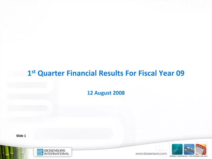 1 st quarter financial results for fiscal year 09 12 august 2008