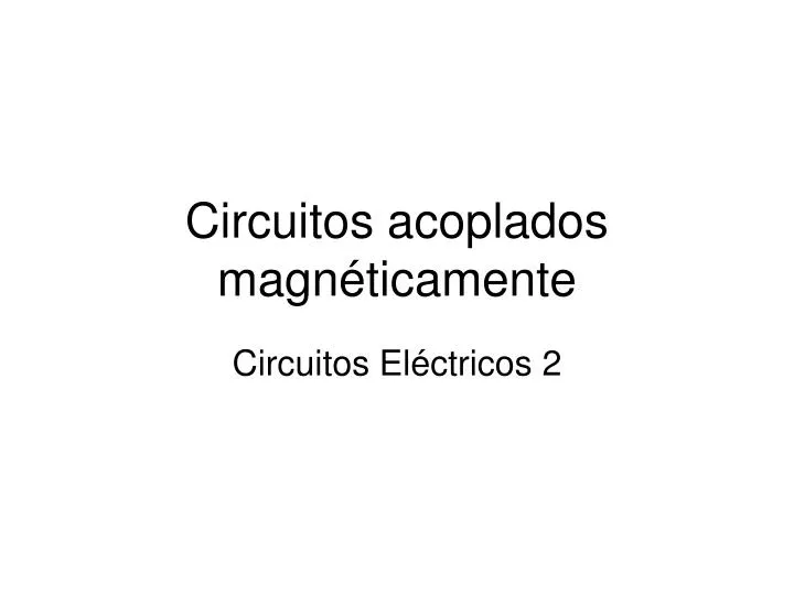 circuitos acoplados magn ticamente