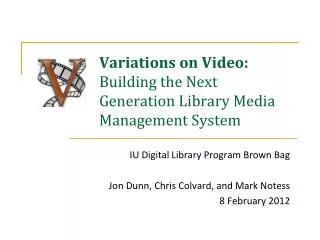 Variations on Video: Building the Next Generation Library Media Management System