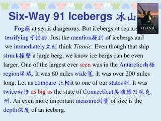 Six-Way 91 Icebergs ??