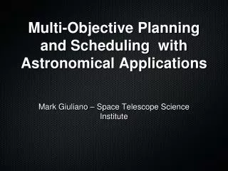 Multi-Objective Planning and Scheduling with Astronomical Applications