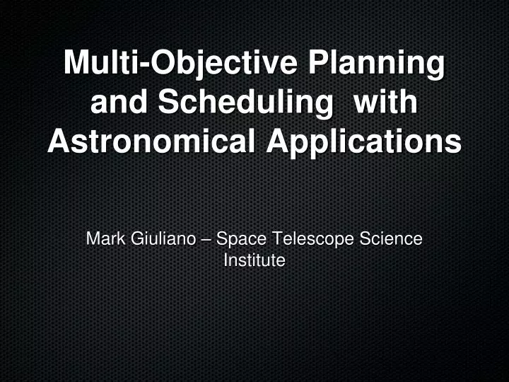 multi objective planning and scheduling with astronomical applications