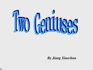 Two Geniuses