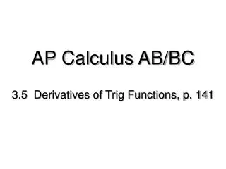 3.5 Derivatives of Trig Functions, p. 141