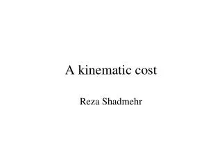 A kinematic cost
