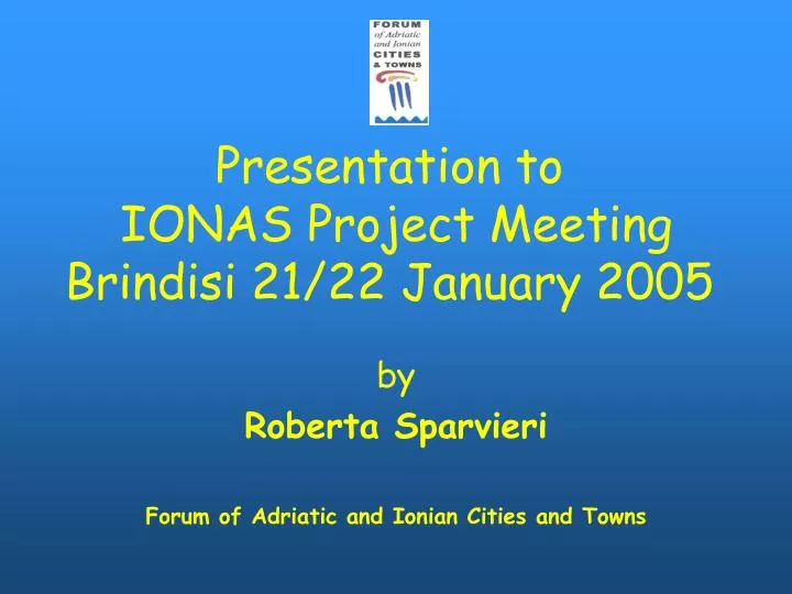 presentation to ionas project meeting brindisi 21 22 january 2005