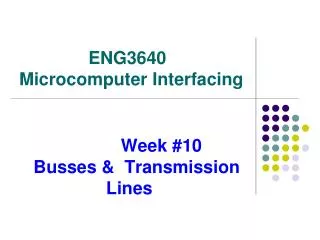 Week #10 Busses &amp; Transmission Lines